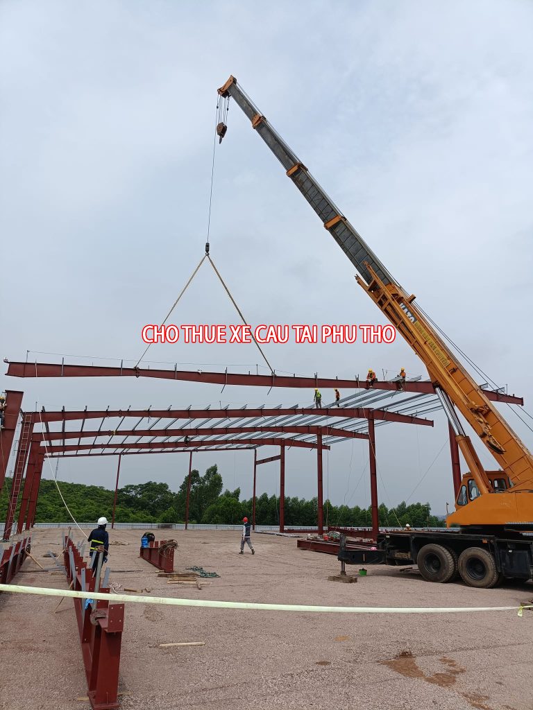 Cho Thuê Xe Cẩu Tại Phú Thọ Chúng tôi chuyên cho thuê xe cẩu lắp dựng nhà xưởng