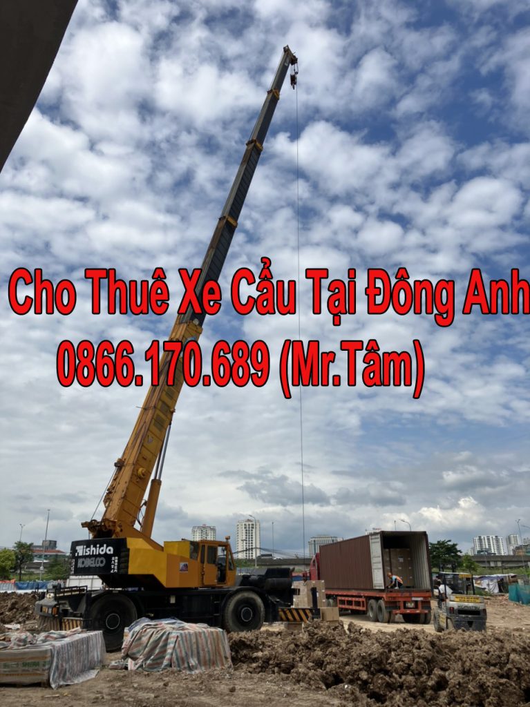 DỊCH VỤ CHO THUÊ XE CẨU TẠI ĐÔNG ANH Dịch vụ cho thuê xe cẩu tại Đông Anh